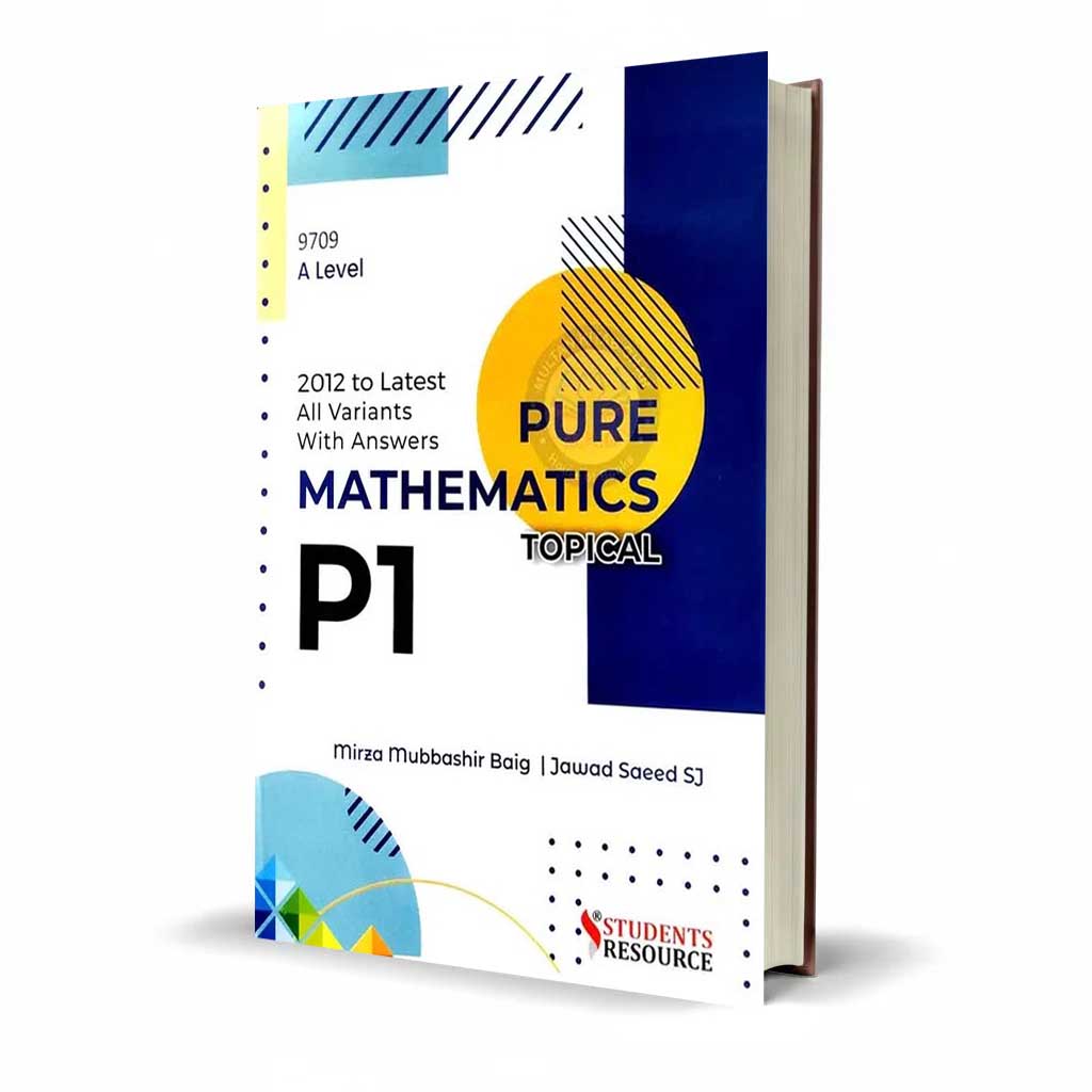 A Level 9709 Pure Mathematics Topical Paper P1 – By Mirza Mubbashir Baig