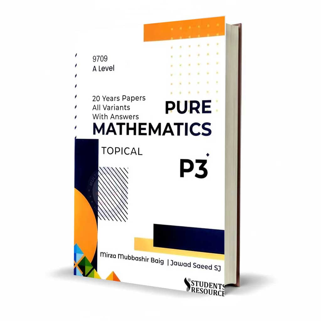 A Level 9709 Pure Mathematics Topical P3 – By Mirza Mubbashir Baig