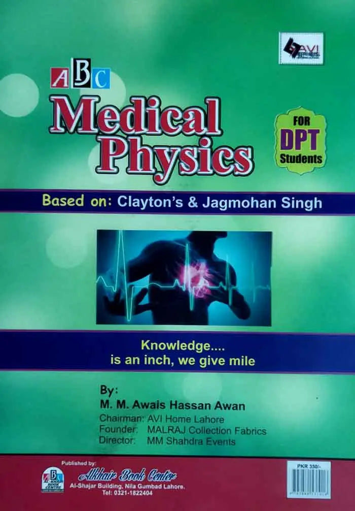 ABC Medical Physics for DPT Students Based on: Clayton's & Jagmohan Singh By M M Awais Hassan Multan Kitab Ghar