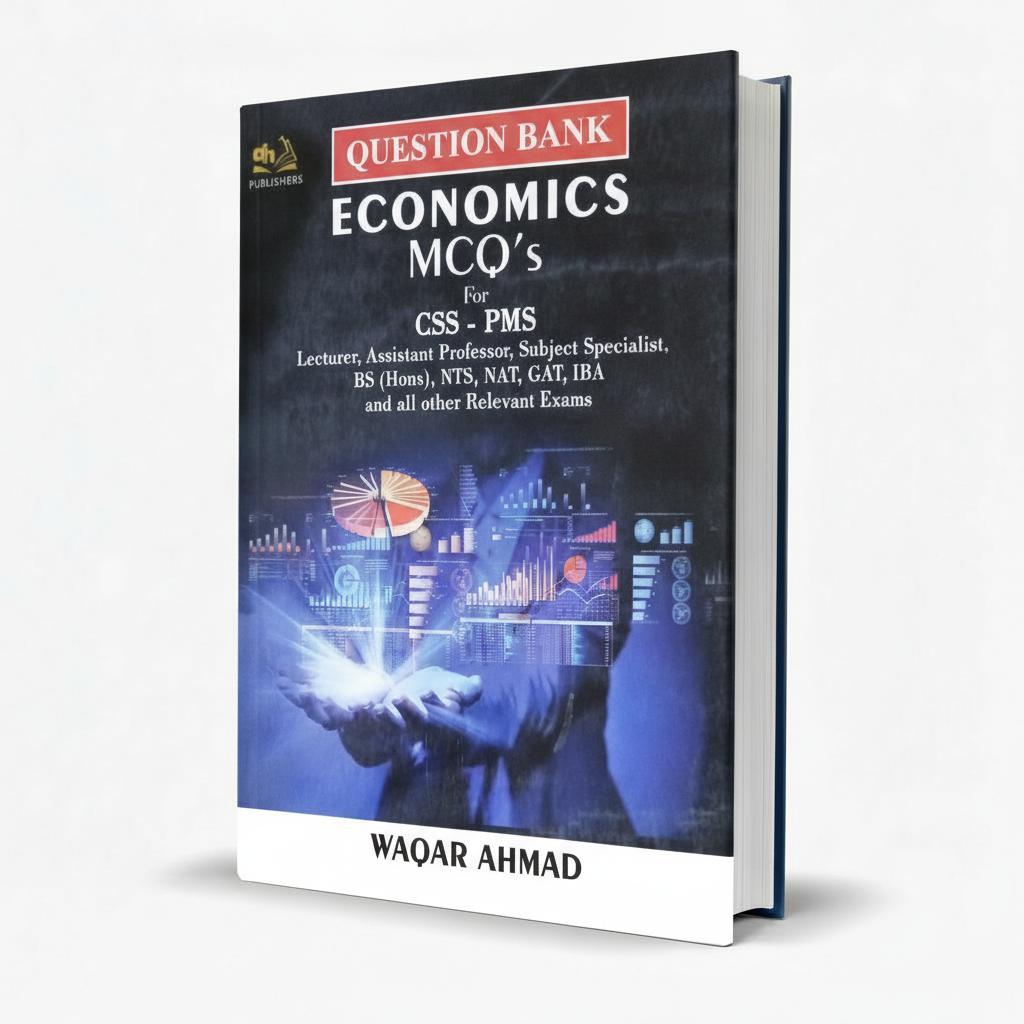 AH Question Bank Economics MCQ's for CSS, PMS by Waqar Ahmad MKG