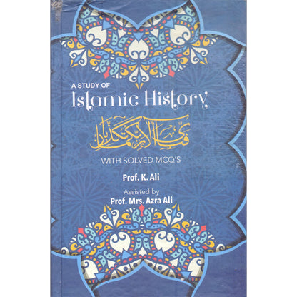 A Study of Islamic History with Solved MCQs – By Prof. K. Ali - MKG