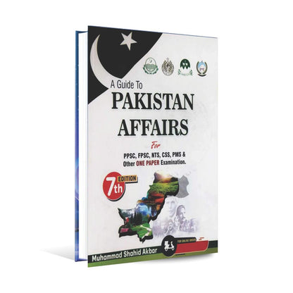 A Guide to Pakistan Affairs for PPSC, FPSC by M Shahid Akbar Multan Kitab Ghar