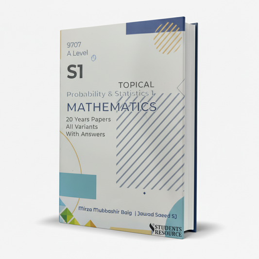 A Level S1 Topical Probability & Statistics 1 (All Variants) by Mirza Mubashir Baig – Exam Guide - MKG