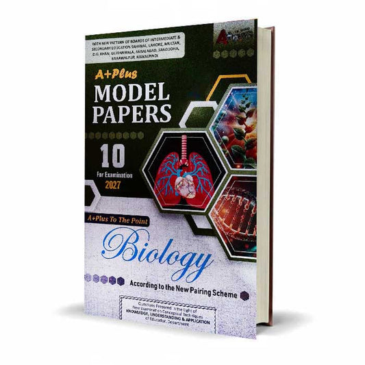 A Plus Biology for 10th Class  Up-To-Date Papers Include Solved Exercise By H. M. Naeem Shahid