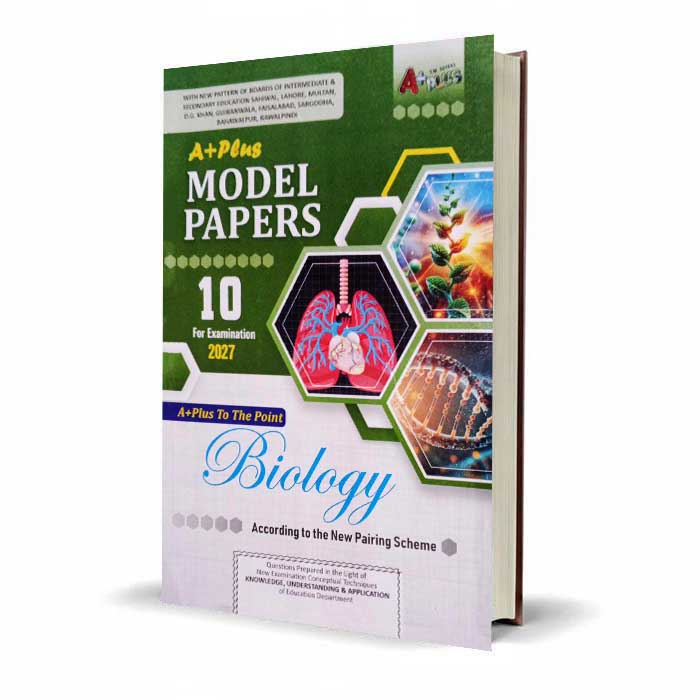 A Plus Biology for 10th Class  Up-To-Date Papers Include Solved Exercise By H. M. Naeem Shahid