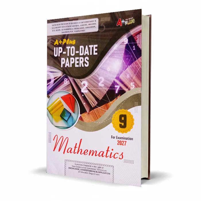 A Plus Mathematics for 9th Up-To-Date Papers Include Solved Exercise By Abdul Rasheed