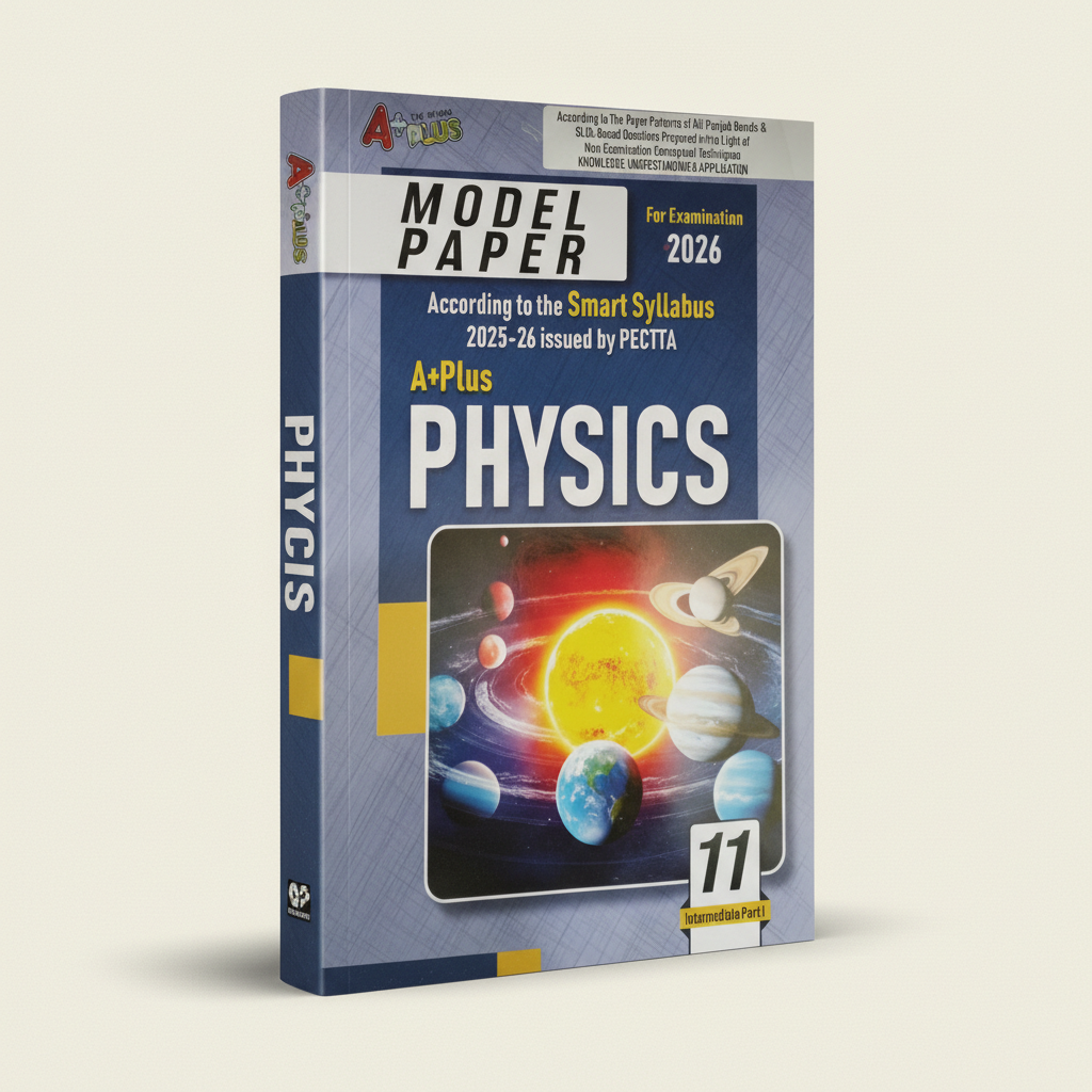 A Plus Physics Up To Date Papers for 11th Chapter Topic Wise Solved Papers 2026 By Prof. M. Khalid Saleem MKG