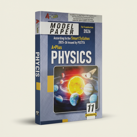 A Plus Physics Up To Date Papers for 11th Chapter Topic Wise Solved Papers 2026 By Prof. M. Khalid Saleem MKG
