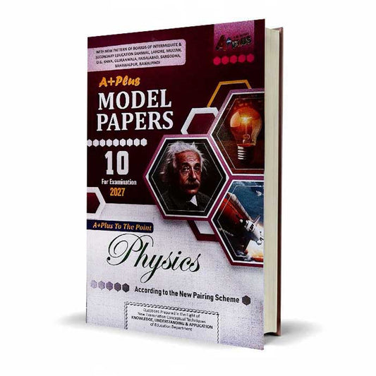 A Plus Physics Up To Date Solve Paper for 10th Class Include Solved Exercise By M.Rafi
