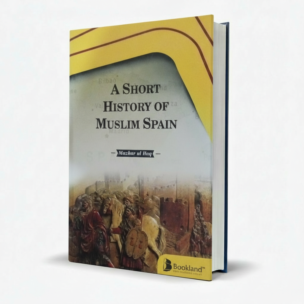 A Short History of Muslim Spain Book by Mazhar ul Haq MKG