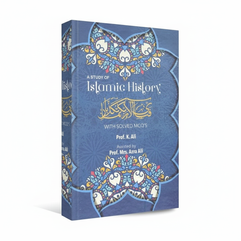 A Study of Islamic History with Solved MCQs – By Prof. K. Ali - MKG