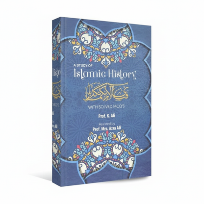 A Study of Islamic History with Solved MCQs – By Prof. K. Ali - MKG