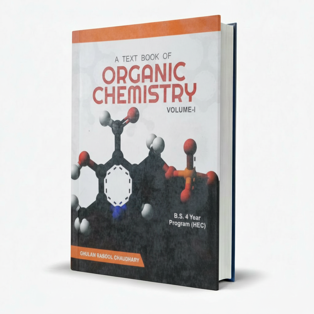 A Text Book Of Organic Chemistry Vol.1 for BS 4-Year by Ghulam Rasool Chaudhary MKG