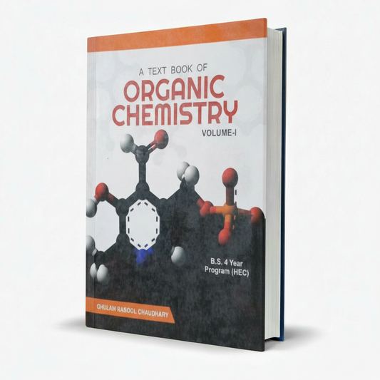 A Text Book Of Organic Chemistry Vol.1 for BS 4-Year by Ghulam Rasool Chaudhary MKG
