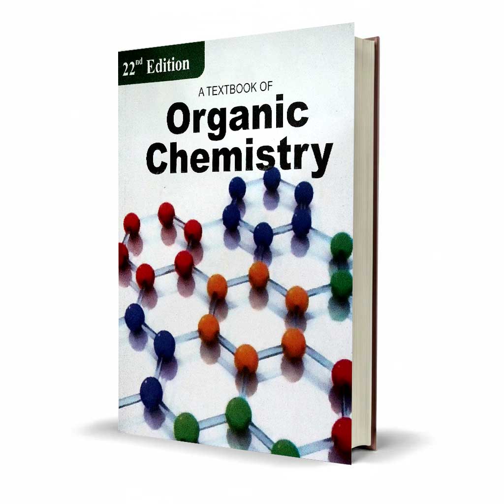A Textbook of Organic Chemistry (22nd Edition) for B.Sc Students