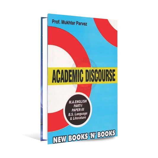 Academic Discourse Book for MA English Part 1 Paper 3 by Prof. Mukhtar Parvez Multan Kitab Ghar