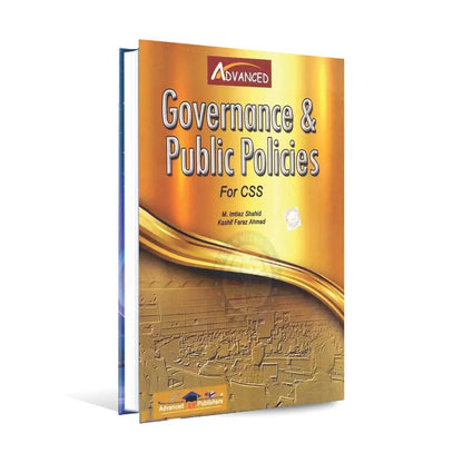 Advanced Governance & Public Policies Book for CSS by M Imtiaz Shahid Multan Kitab Ghar