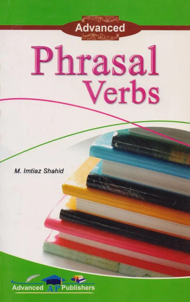 Advanced Phrasal Verbs Book By M Imtiaz Shahid Multan Kitab Ghar