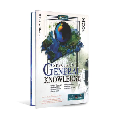 Advanced Spectrum General Knowledge MCQs Book For NTS,OTS,CSS, By M. Imtiaz Shahid Multan Kitab Ghar