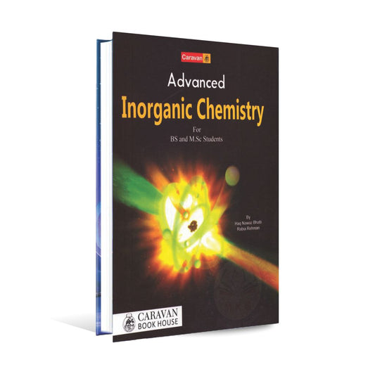 Advanced Inorganic Chemistry For BS & MSC By caravan ,Haq nawaz Bhatti - MKG