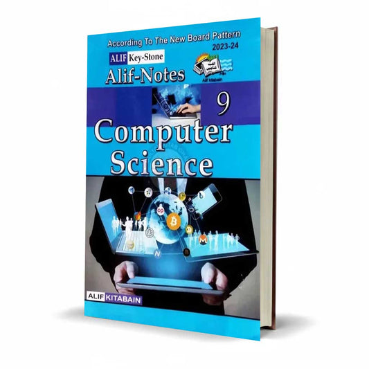 Alif Key Stone Computer Science Notes for 9th Class By Ashfaq Ahmed