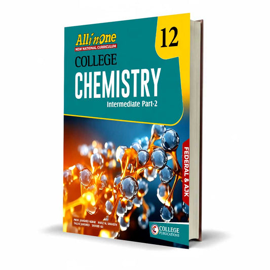 All in One College Chemistry Class 12 – Intermediate Part-II (Federal & AJK)