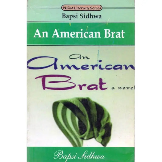 An American Brat Novel by Bapsi Sidhwa Multan Kitab Ghar