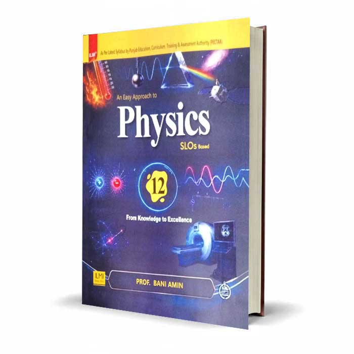 An Easy Approach to Physics Class 12 | ILMI SLOs Based PECTAA