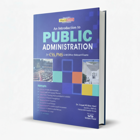 An Introduction to Public Administration Book for CSS PMS By Dr Liaquat Ali Khan Niazi MKG
