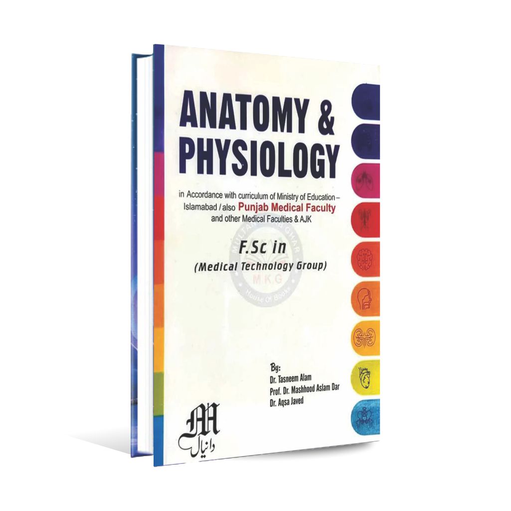 Anatomy & Physiology for F.Sc in (Medical Technology Group) By Dr Tasneem Alam Multan Kitab Ghar