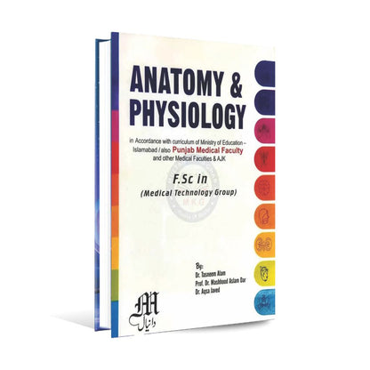 Anatomy & Physiology for F.Sc in (Medical Technology Group) By Dr Tasneem Alam Multan Kitab Ghar