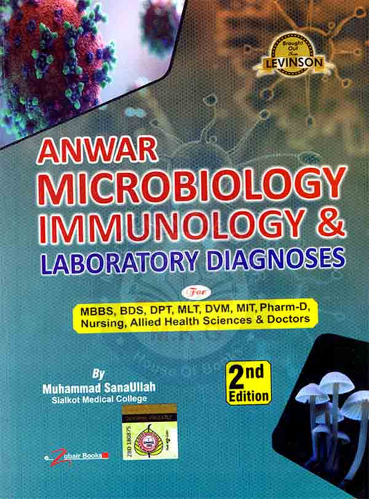 Anwar Microbiology Immunology & Laboratory Diagnoses for MBBS, BDS, DPT, MLT and Other By Muhammad Sanaullah 2nd Edition Multan Kitab Ghar