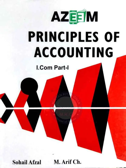 Azeem Principles of Accounting for I. Com Part-I By Sohail Afzal Muhammad Arif Ch.