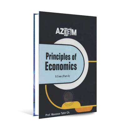 Azeem Principles of Economics + Objective Book for I.Com Part 1 By Prof. Manzoor Tahir Ch. Multan Kitab Ghar