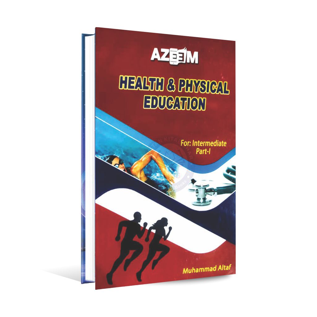 Azeem Health & Physical Education For Intermediate Part-I by Muhammad Altaf, MKG