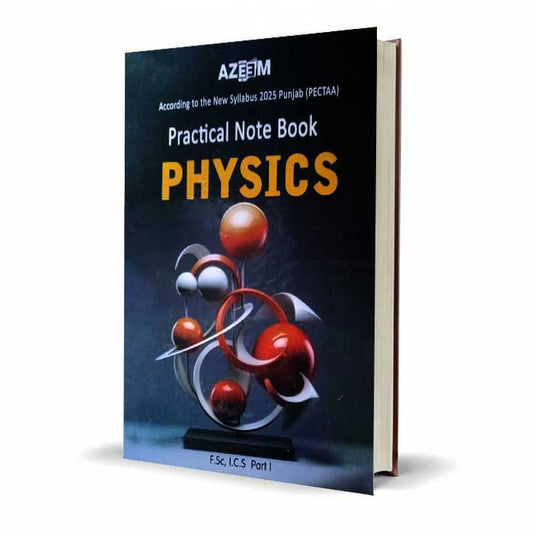 Azeem Practical Notebook Physics FSc ICS Part 1 | New Syllabus 2025