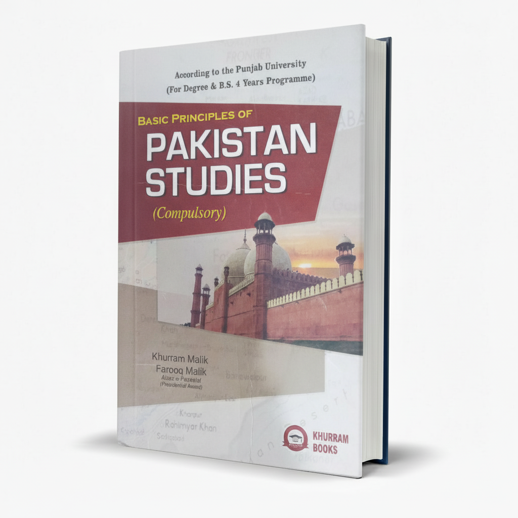 Basic Principles of Pakistan Studies (Compulsory) for BS 4 Years By Khurram Malik MKG