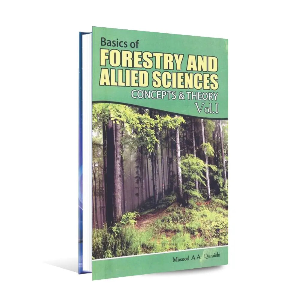 Basics of Forestry and Allied Sciences Book Vol. I By Masood A. A. Quraishi Multan Kitab Ghar