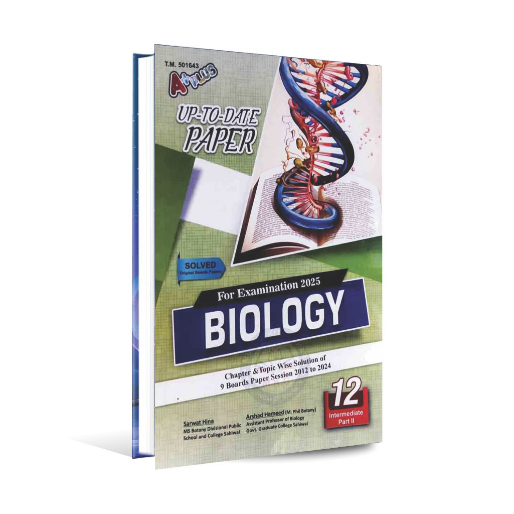 A Plus Biology Up To Date Papers for 12 (Intermediate part II) Chapter Topic Wise Solution of 9 Board Papers Session 2012 to 2024 By Prof. M. Khalid Saleem Multan Kitab Ghar