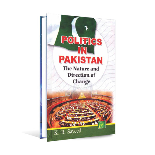 Politics in Pakistan The Nature and Direction of Change Book By K.B. Sayeed Multan Kitab Ghar