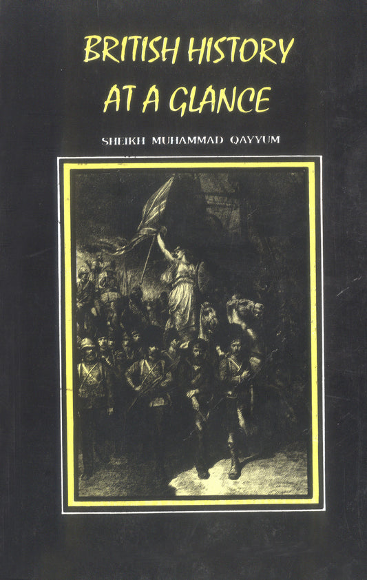 British History at a Glance by Sheikh Muhammad Qayyum | Caravan CSS
