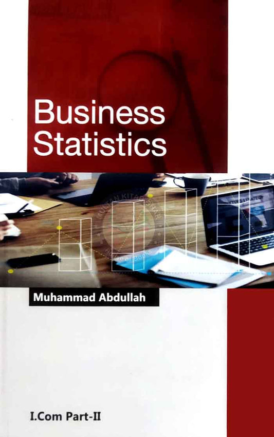 Business Statistics Book For I.com Part 2 By Muhammad Abdullah