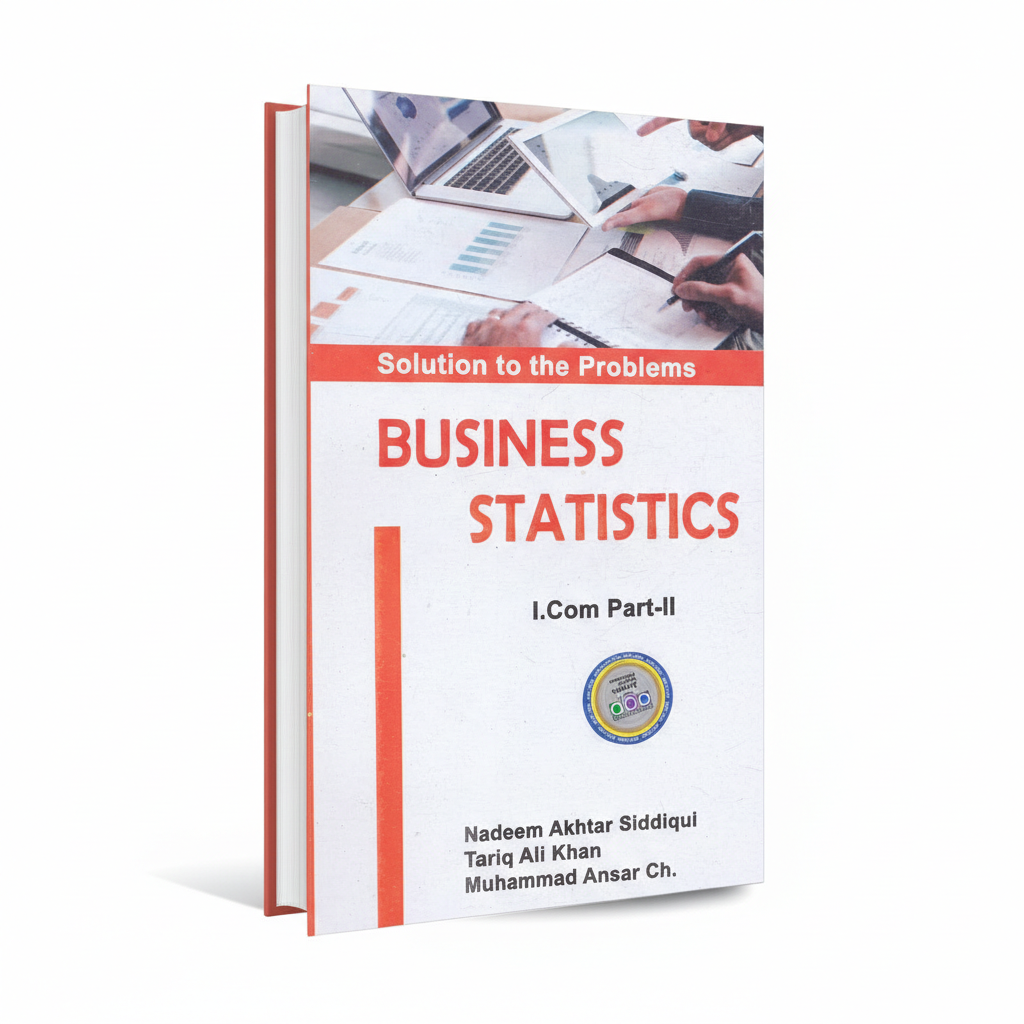 Business Statistics for I.Com Part 2 by Nadeem Akhtar Siddiqui MKG