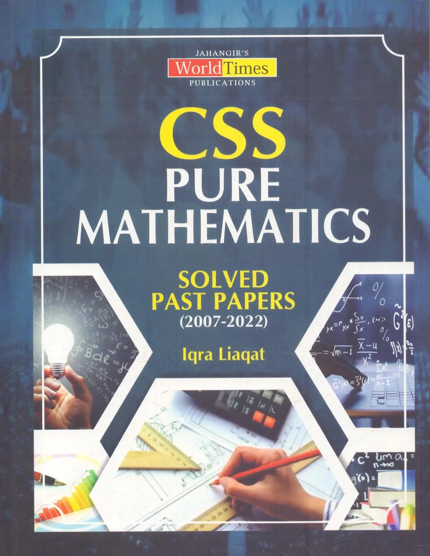CSS Pure Mathematics Solved Past Papers From 2007 to 2022 By Iqra Liaqat