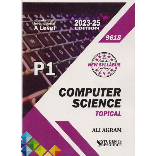 Cambridge A Level Computer Science Topical 9618 P1 Book By Ali Akram Multan Kitab Ghar