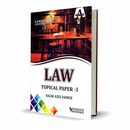 Cambridge LAW Topical Paper 3 Book For A Level By Salik Aziz