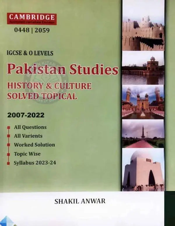 Cambridge O level Pakistan Studies History and Culture solved Topical 2007-2022 By Shakil Anwar Multan Kitab Ghar