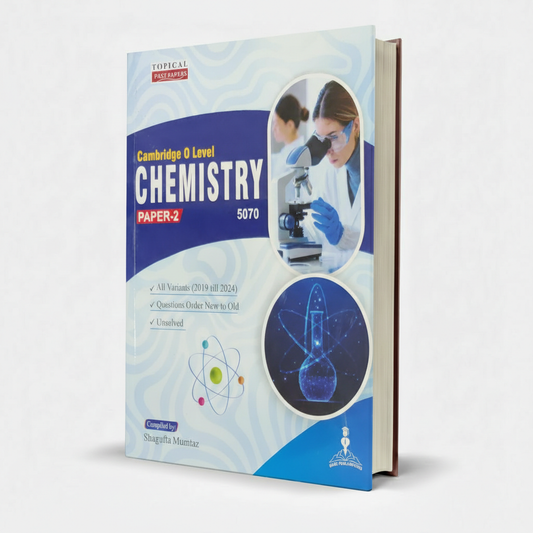 Cambridge O Level Chemistry Paper 2 (5070) 2019–2024 Compiled by Shaghufta Mumtaz – MCQ Practice Guide - MKG