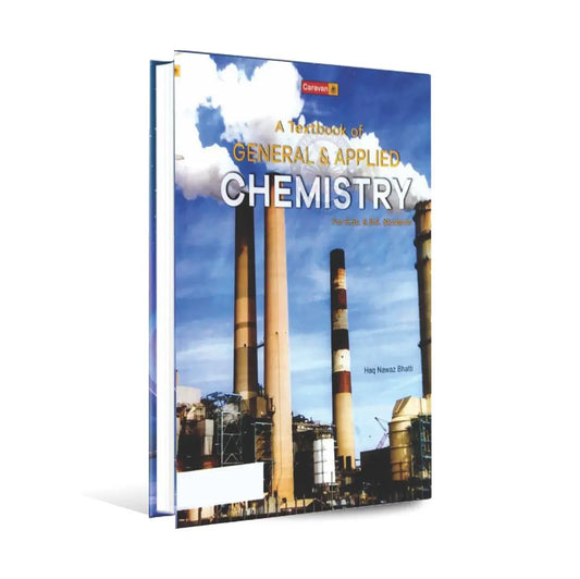 Caravan A textbook of General and Applied Chemistry Book For B.sc, BS By Haq Nawaz Bhatti Multan Kitab Ghar