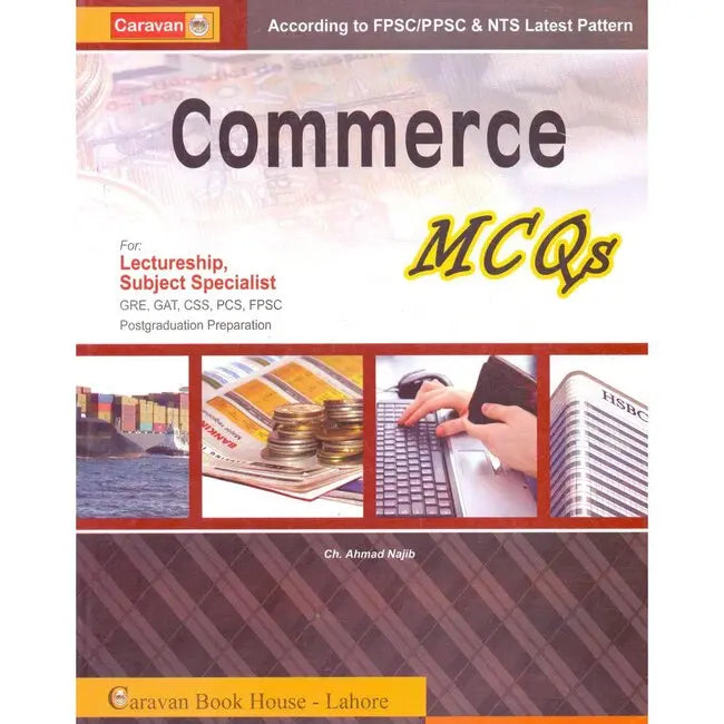 Caravan Commerce MCQs Book For CSS By Ch. Ahmad Najib Multan Kitab Ghar